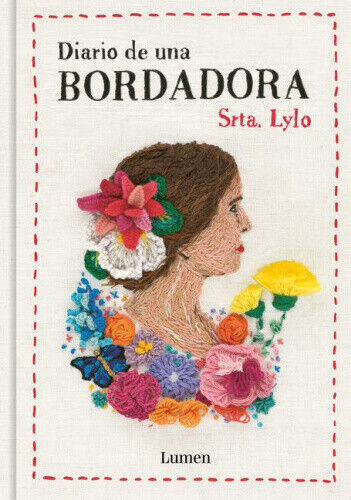Diario de Una Bordadora / Diary of an Embroideress [Spanish] by Srta. Lylo