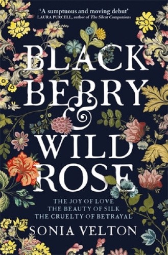 Blackberry and Wild Rose: A gripping and emotional read by Velton, Sonia