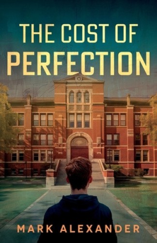 The Cost of Perfection by Mark Alexander