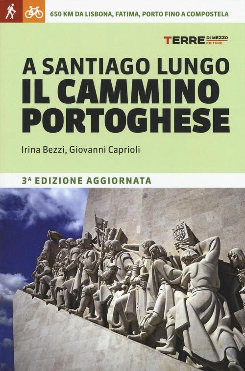 A Santiago Lungo Il Cammino Portoghese Irina Bezzi Terre Di Mezzo 2016