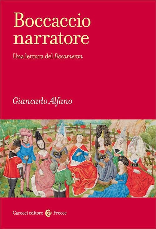 BOCCACCIO NARRATORE  - ALFANO GIANCARLO - Carocci