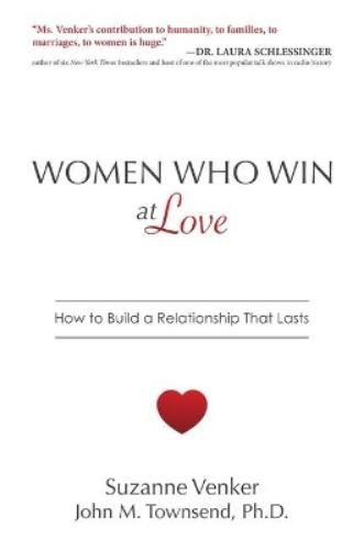 Suzanne Venker John M Townsend Ph D Women Who Win at Love (Copertina rigida)