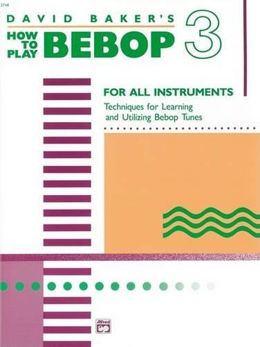 David Baker How To Play Bebop 3 (Tascabile)