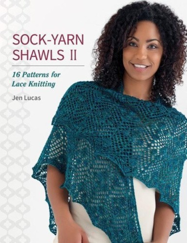Sock-Yarn Shawls II: 16 Patterns for Lace Knitting by Jen Lucas