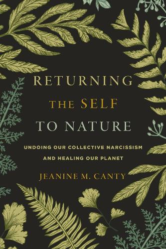 Jeanine Canty Returning the Self to Nature (Tascabile)