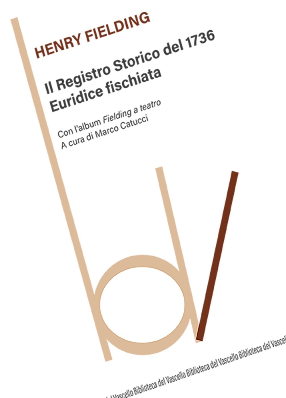 Libri Henry Fielding - Il Registro Storico Del 1736-Euridice Fischiata. Con L'al
