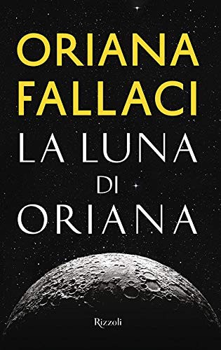 9788817108201 La Luna di Oriana - Oriana Fallaci