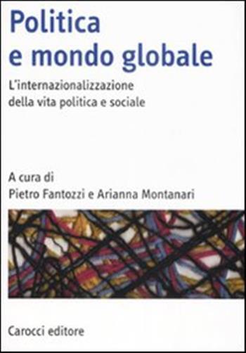 Politica e mondo globale. L'internazionalizzazione della vita politica e s...
