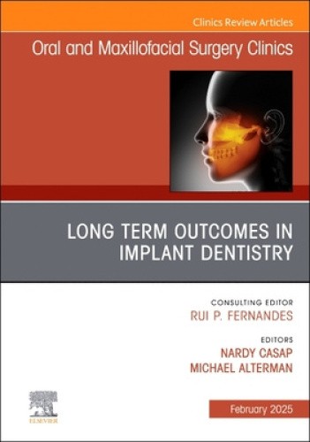 Long Term Outcomes in Implant Dentistry, an Issue of Oral and Maxillofacial