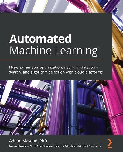 Adnan Masood Automated Machine Learning (Tascabile)