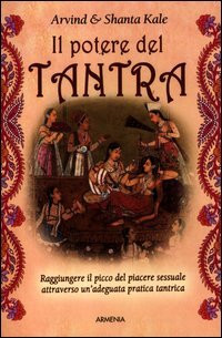 9788834428122 Il potere del tantra - Arvind Kale,Shanta Kale,R. Sorgo
