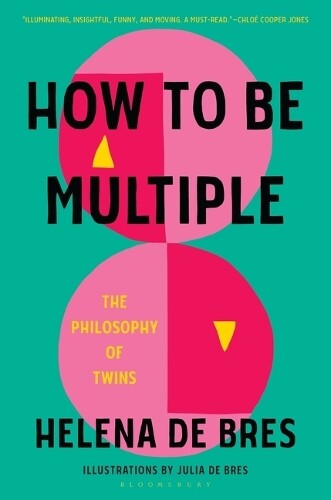 Helena de Bres Julia de Bres How to Be Multiple (Copertina rigida)
