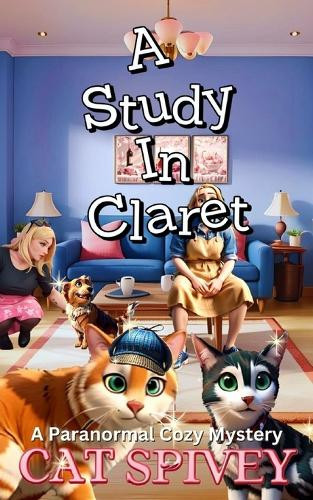 Cat Spivey A Study in Claret (Tascabile) 221b Bakery