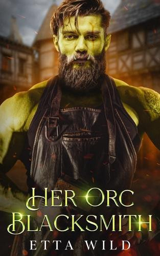 Etta Wild Her Orc Blacksmith (Tascabile) Retired Orc Warriors