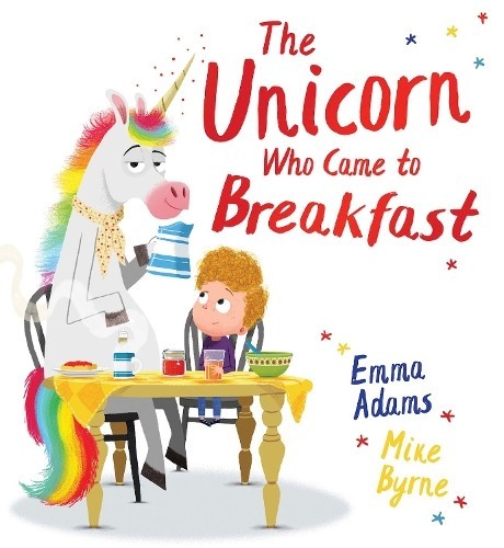 Emma Adams The Unicorn Who Came to Breakfast (HB) (Copertina rigida)