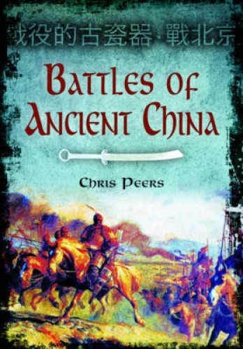 Battles of Ancient China by Peers, Chris