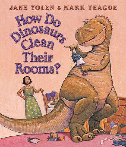 How Do Dinosaurs Clean Their Rooms? [Board book] by Jane Yolen