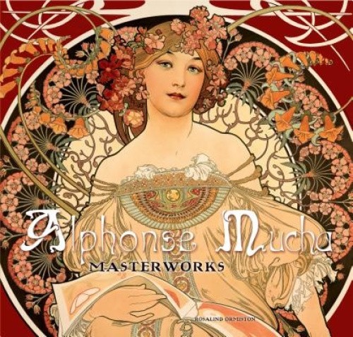 Alphonse Mucha: Masterworks (Masterworks) by Ormiston, Rosalind