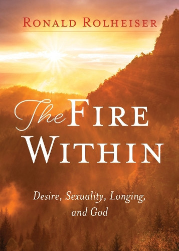 Ronald Rolheiser The Fire Within (Tascabile)