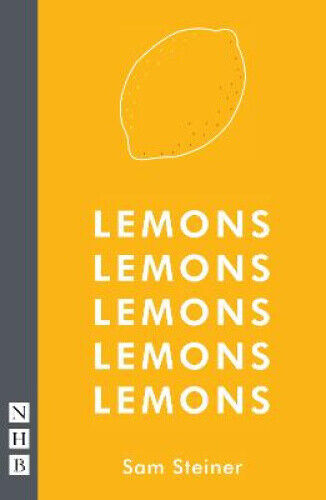 Lemons Lemons Lemons Lemons Lemons (NHB Modern Plays) by Steiner, Sam