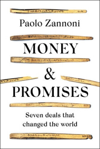 Money and Promises: Seven Deals that Changed the World by Zannoni, Paolo