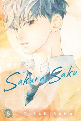 Sakura, Saku, Vol. 6, Volume 6 by Io Sakisaka