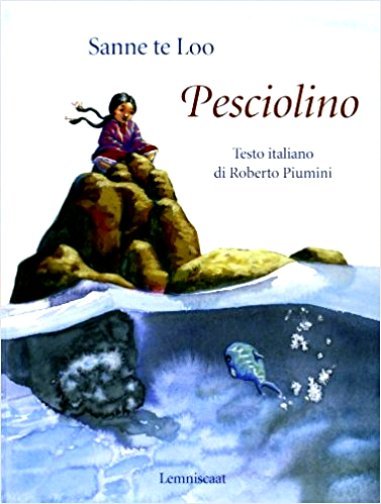 Pesciolino. Racconto di Sanne te Loo - Ed. Lemniscaat