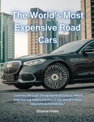 Etienne Psaila The World's Most Expensive Road Cars (Tascabile)