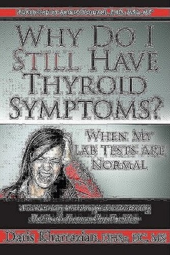 Why Do I Still Have Thyroid Symptoms? When My Lab Tests Are Normal: A