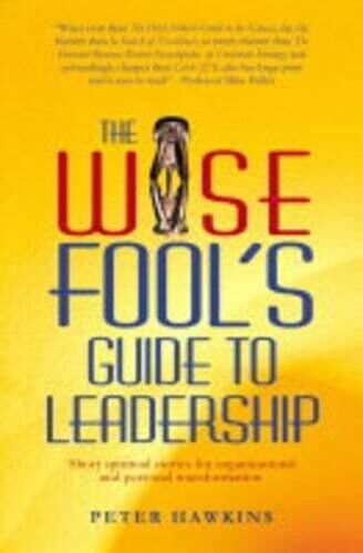 Peter Hawkins Wise Fool`s Guide to Leadership (Tascabile)