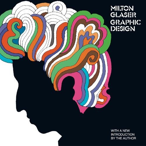 Milton Glaser Milton Glaser: Graphic Design (Tascabile)