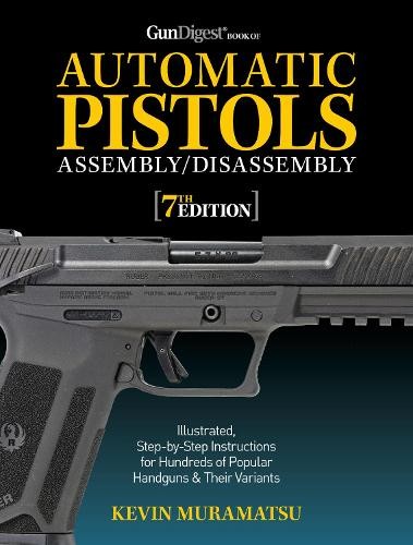 Kevin Muramatsu Gun Digest Book of Automatic Pistols Assembly/Disass (Tascabile)