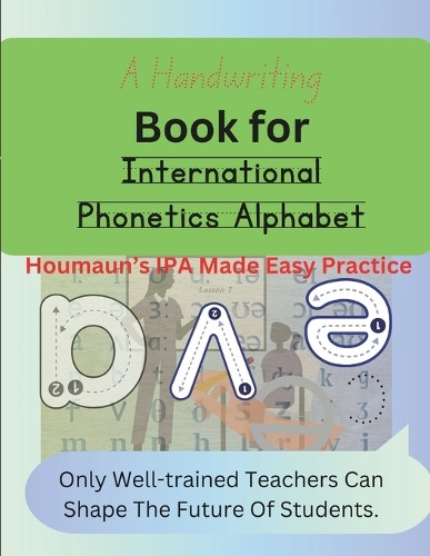 Houmaun's Acade A Handwriting Book for International Phonetics Alpha (Tascabile)