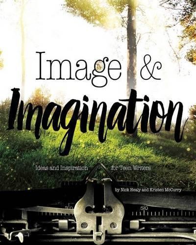 Nick Healy, Kristen McCurry Image and Imagination (Tascabile)