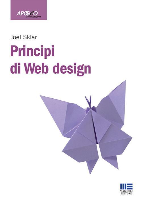 PRINCIPI DI WEB DESIGN  - SKLAR JOEL - Maggioli Editore