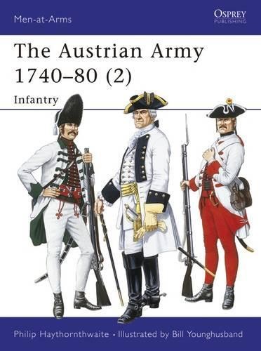 Philip Haythornthwaite The Austrian Army 1740–80 (2) (Tascabile) Men-at-Arms