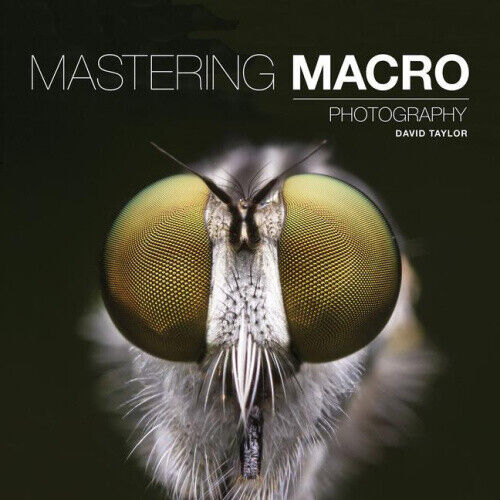 Mastering Macro Photography (Mastering) by Taylor, David