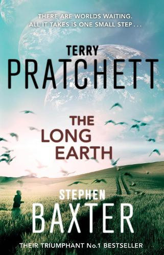The Long Earth: (Long Earth 1) (Long Earth) by Pratchett, Terry