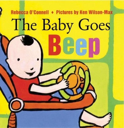 Connell, Rebecca O The Baby Goes Beep (Libro di cartone) Baby Noises and Actions
