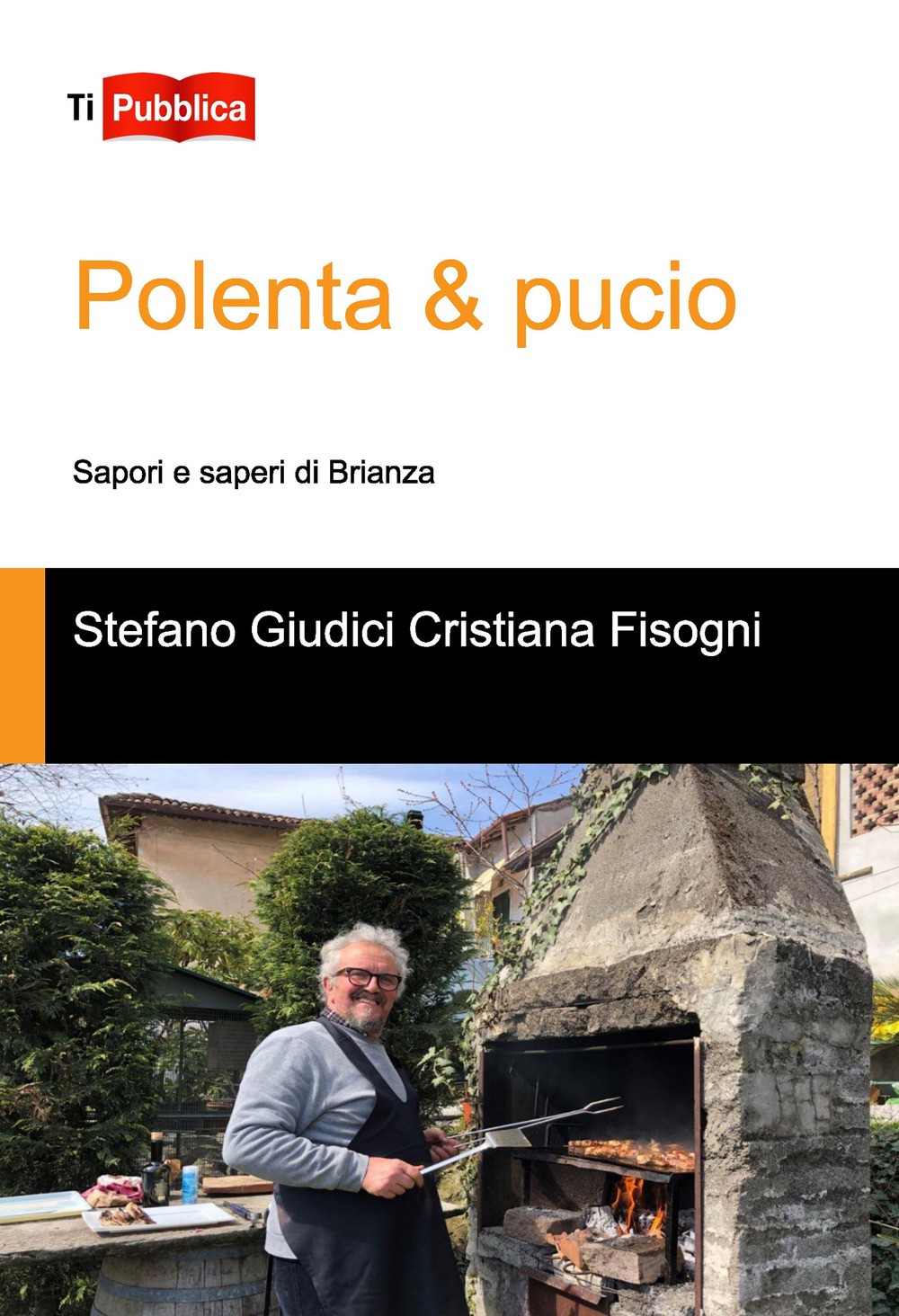 Polenta & pucio. Sapori e saperi di Brianza - Giudici Stefano, Fisogni Cristiana