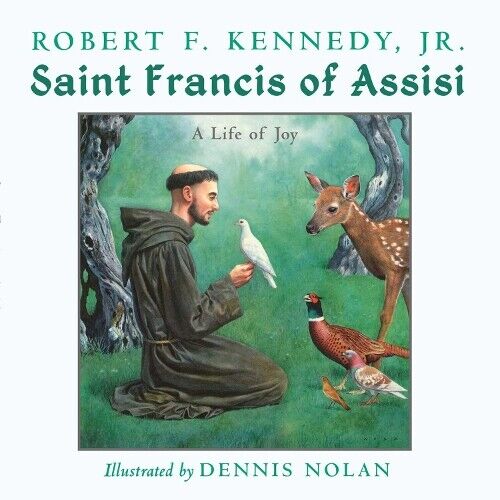 Robert F. Kennedy Jr. Saint Francis of Assisi (Copertina rigida)
