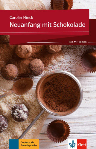Neuanfang mit Schokolade - Ein A1-Roman [German] by Carolin Hinck