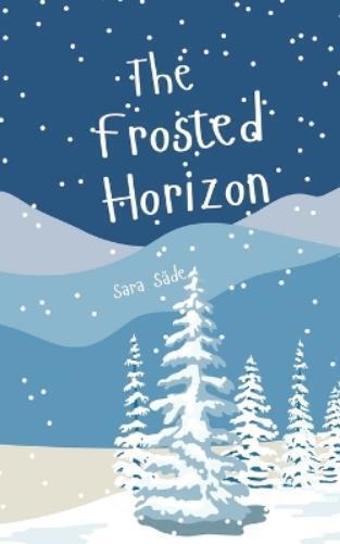 Sara Säde The Frosted Horizon (Tascabile)