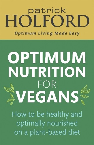 Patrick Holford Optimum Nutrition for Vegans (Tascabile)