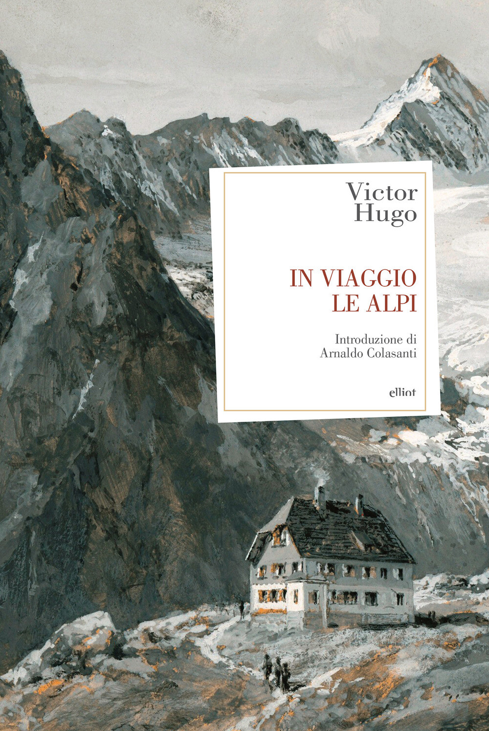 In viaggio. Le Alpi - Hugo Victor