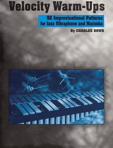 Charles Dowd Velocity Warm-Ups for Jazz Vibraphone (Tascabile)