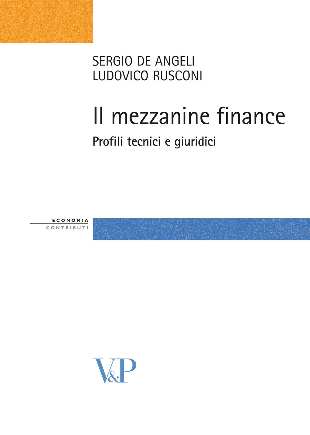 Il mezzanine finance. Profili tecnici e giuridici - De Angeli Sergio, Rusc...