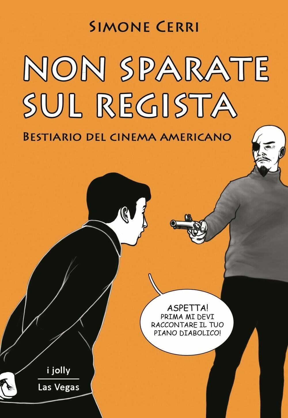 9788895744353 Non sparate sul regista - Simone Cerri