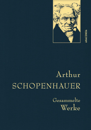 Arthur Schopenhauer, Gesammelte Werke [German] by Schopenhauer, Arthur