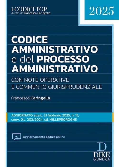 CODICE AMMINISTRATIVO E DEL PROCESSO AMMINISTRATIVO  - CARINGELLA FRANCESCO -